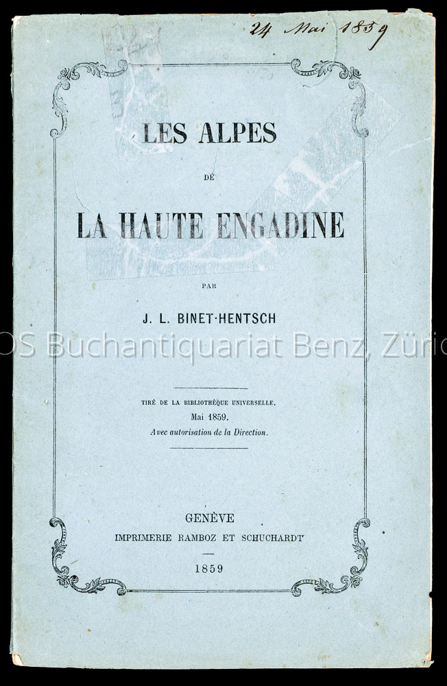 Les Alpes de la Haute-Engadine. - EOS BUCHANTIQUARIAT BENZ Binet-Hentsch, Jean Louis: -Les Alpes de la Haute-Engadine.