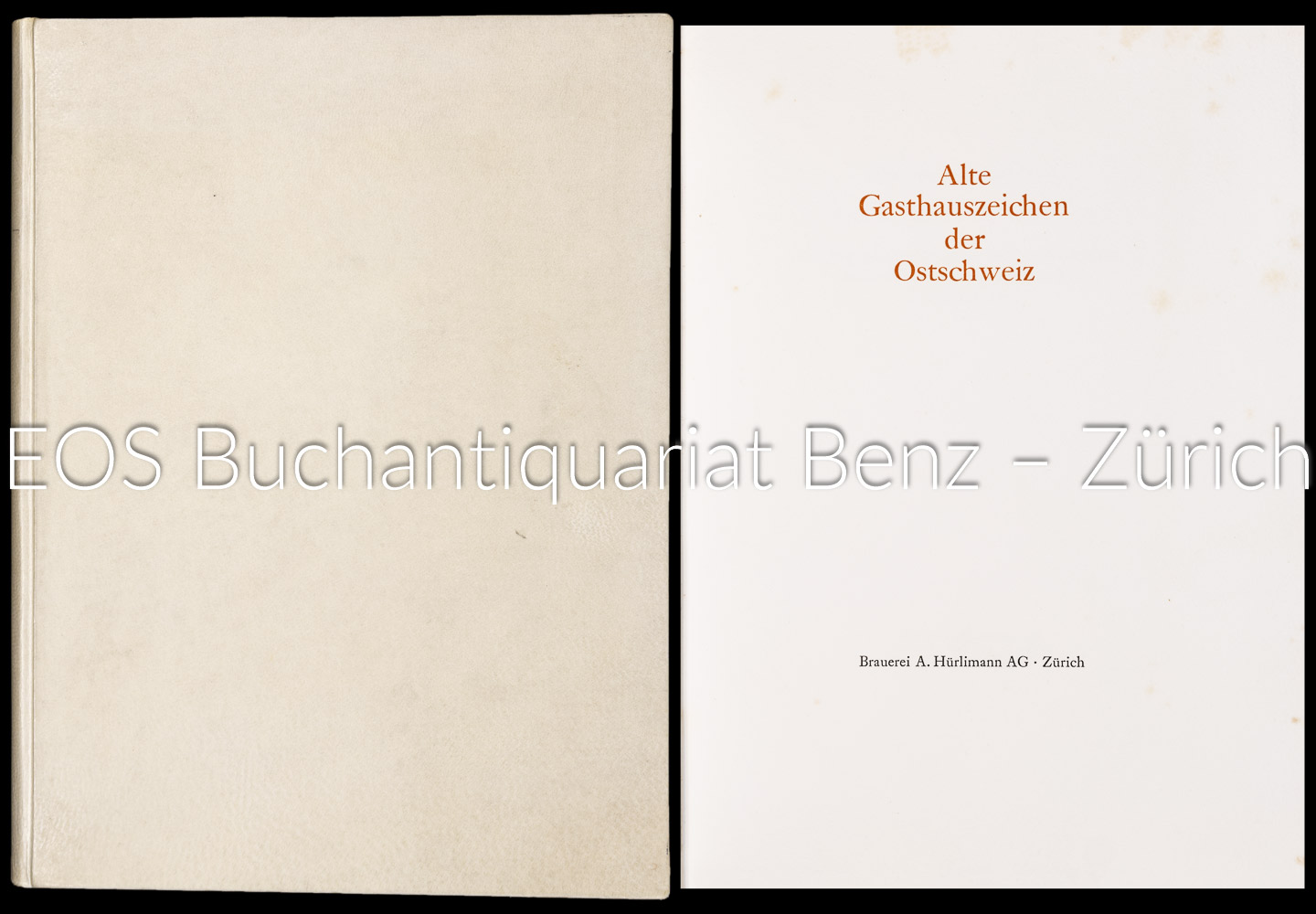 Alte Gasthauszeichen der Ostschweiz. - EOS BUCHANTIQUARIAT BENZ Rotzler, Willy; -Alte Gasthauszeichen der Ostschweiz.