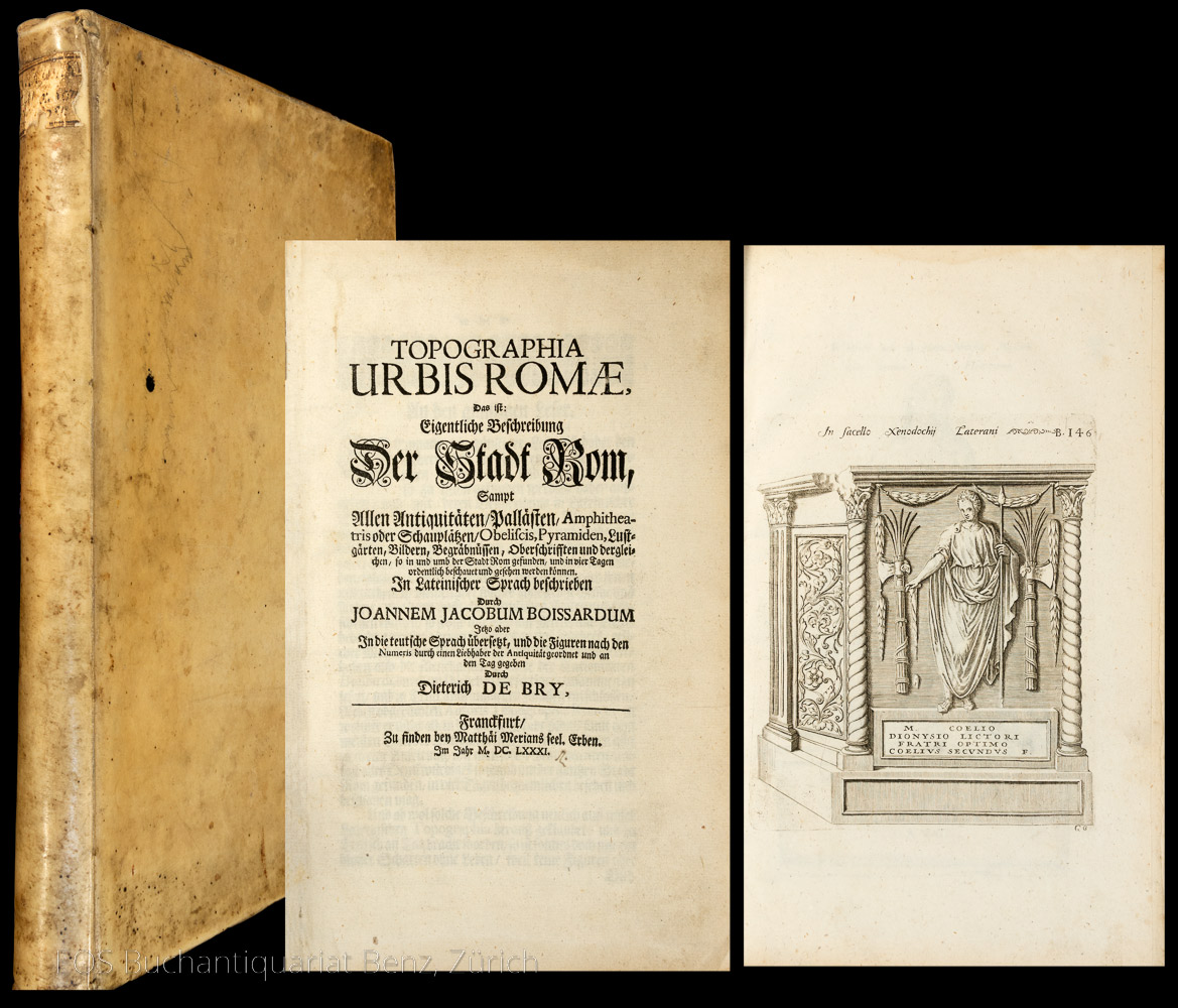 Topographia Urbis Romae, Das ist: Eigentliche Beschreibung Der Stadt Rom. - EOS BUCHANTIQUARIAT BENZ Boissard, Jean Jacques: -Topographia Urbis Romae, Das ist: Eigentliche Beschreibung Der Stadt Rom.