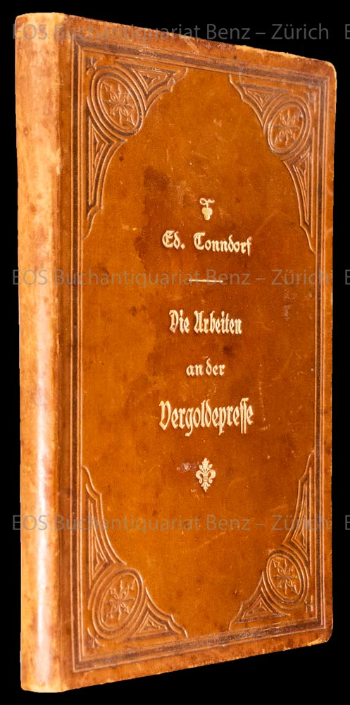 Die Arbeiten an der Vergoldepresse. - EOS BUCHANTIQUARIAT BENZ Tonndorf, Eduard: -Die Arbeiten an der Vergoldepresse.