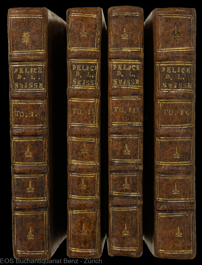 Les délices de la Suisse, - EOS BUCHANTIQUARIAT BENZ Ruchat, Abraham: -Les délices de la Suisse,
