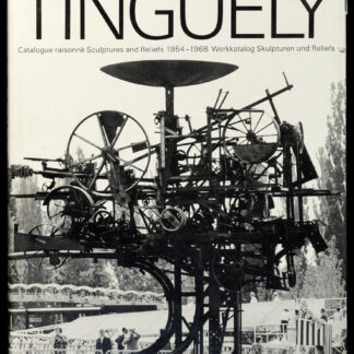 Tinguely, Jean: -Werkkatalog / Catalogue raisonné 1954–1968.