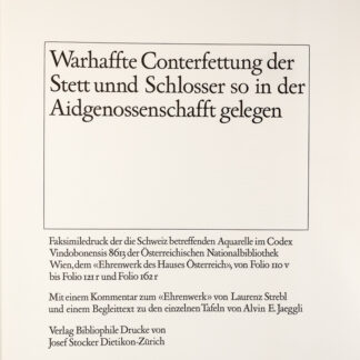 Strebel, Laurenz und Jaeggli Alwin E.; -Warhaffte Conterfettung der Stett unnd Schlosser so in der Aidgenossenschafft gelegen.