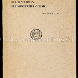 Leemann-Van Elck, Paul: -Der Buchschmuck der Stumpfschen Chronik.