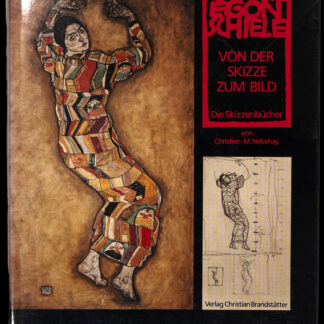 Nebehay, Christian M.: -Egon Schiele - Von der Skizze zum Bild.