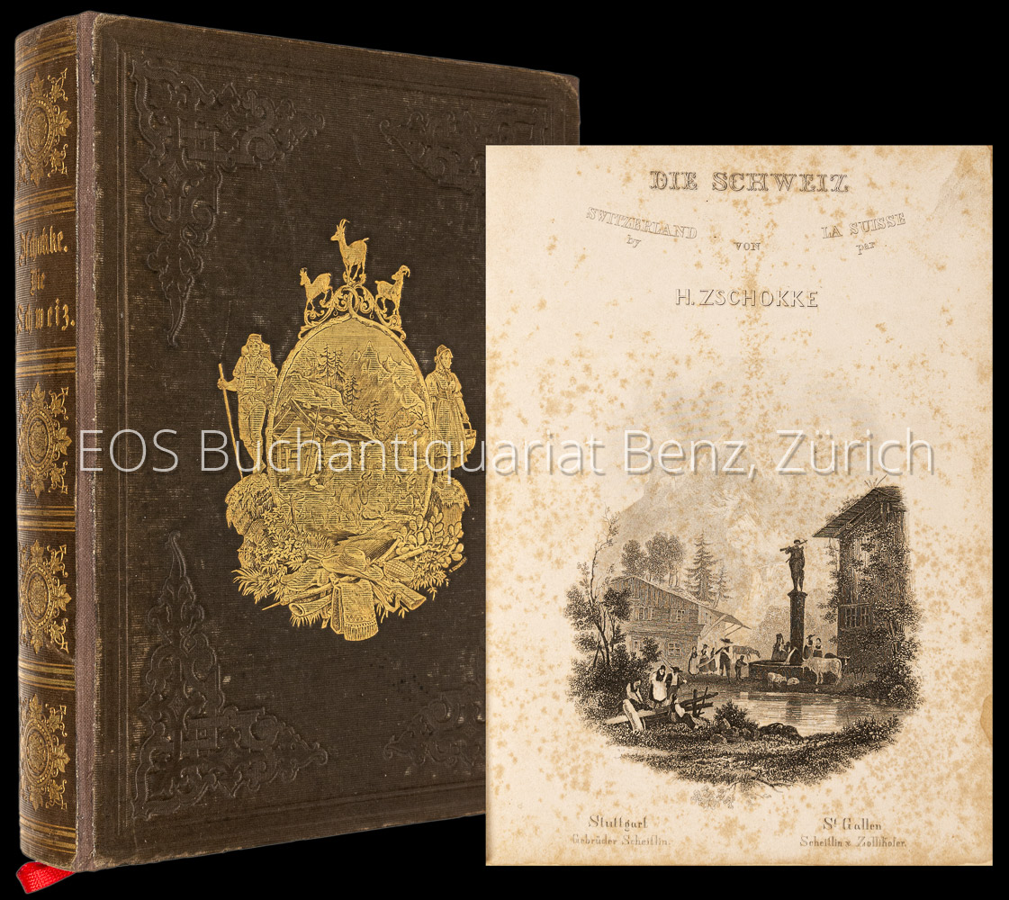 Die Schweiz in ihren klassischen Stellen und Hauptorten geschildert. - EOS BUCHANTIQUARIAT BENZ Zschokke, Heinrich: -Die Schweiz in ihren klassischen Stellen und Hauptorten geschildert.