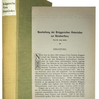 Seiler, Jean: -Bearbeitung der Brüggerschen Materialien zur Bündnerflora.