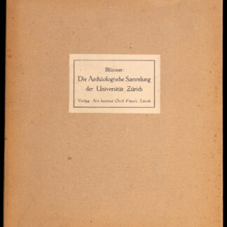 Blümner, Hugo: -Die archäologische Sammlung der Universität Zürich.