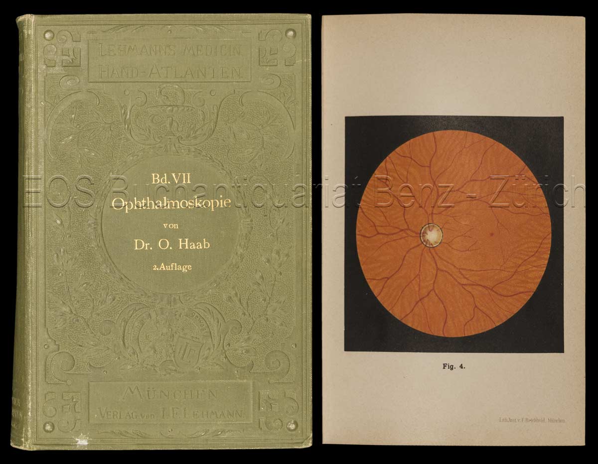 Atlas und Grundriss der Ophtalmoscopie und ophtalmoscopischen Diagnostik. - EOS BUCHANTIQUARIAT BENZ Haab, O(tto): -Atlas und Grundriss der Ophtalmoscopie und ophtalmoscopischen Diagnostik.