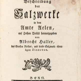 Haller, Albrecht von: -Kurzer Auszug einer Beschreibung der Salzwerke in dem Amte Aelen.