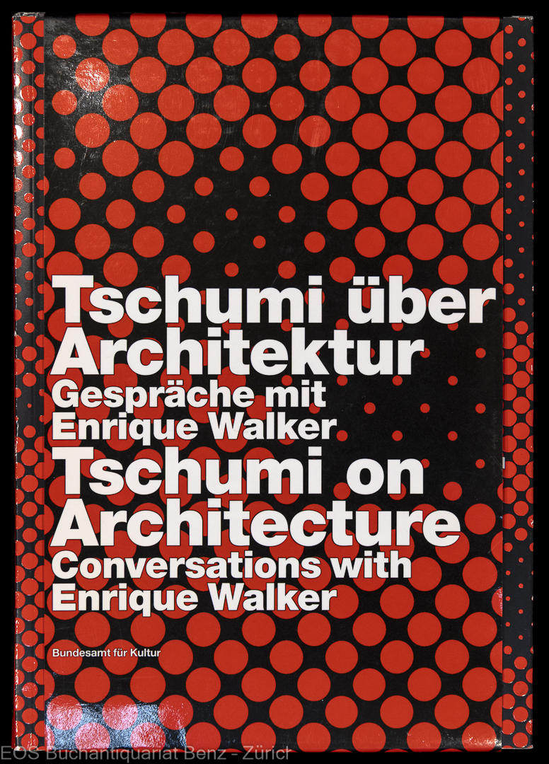 Tschumi über Architekur - Tschumi on architecture; - EOS BUCHANTIQUARIAT BENZ Tschumi, Bernard: -Tschumi über Architekur - Tschumi on architecture;