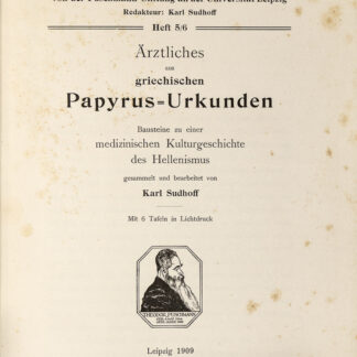 Sudhoff, Karl; -Aerztliches aus griechischen Papyrus-Urkunden.