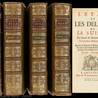 Ruchat, Abraham, Johann Georg Altmann und Abraham Stanyan: -L'état et les délices de la Suisse, En forme de Relation critique, par plusieurs auteurs célébres.
