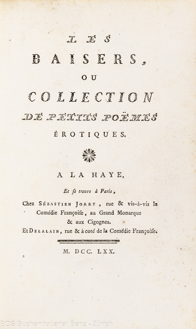 Les baisers, ou collection de petits poëmes érotiques. - EOS BUCHANTIQUARIAT BENZ Dorat, Claude Joseph: -Les baisers, ou collection de petits poëmes érotiques.