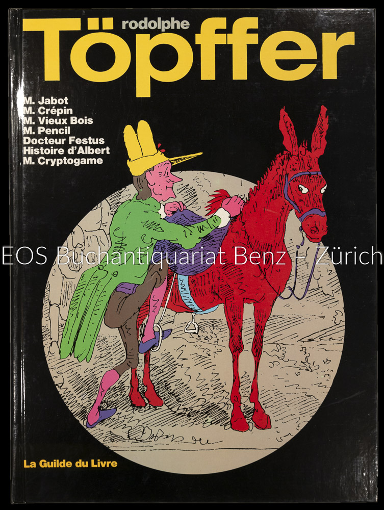 M. Jabot, M. Crépin, M. Vieux Bois, M. Pencil, Docteur Festus, Histoire d'Albert, M. Cryptogame. - EOS BUCHANTIQUARIAT BENZ Töpffer, Rodolphe; -M. Jabot, M. Crépin, M. Vieux Bois, M. Pencil, Docteur Festus, Histoire d'Albert, M. Cryptogame.