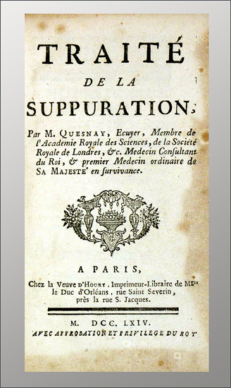 Quesnay, (François): -Traité de la suppuration.