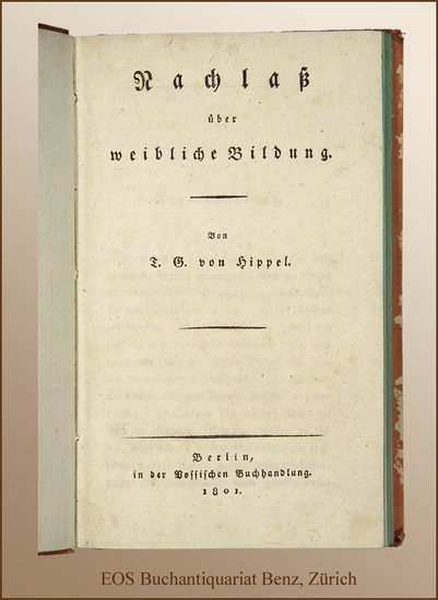 Hippel, T(heodor) G(ottlieb von): -Nachlass über weibliche Bildung.
