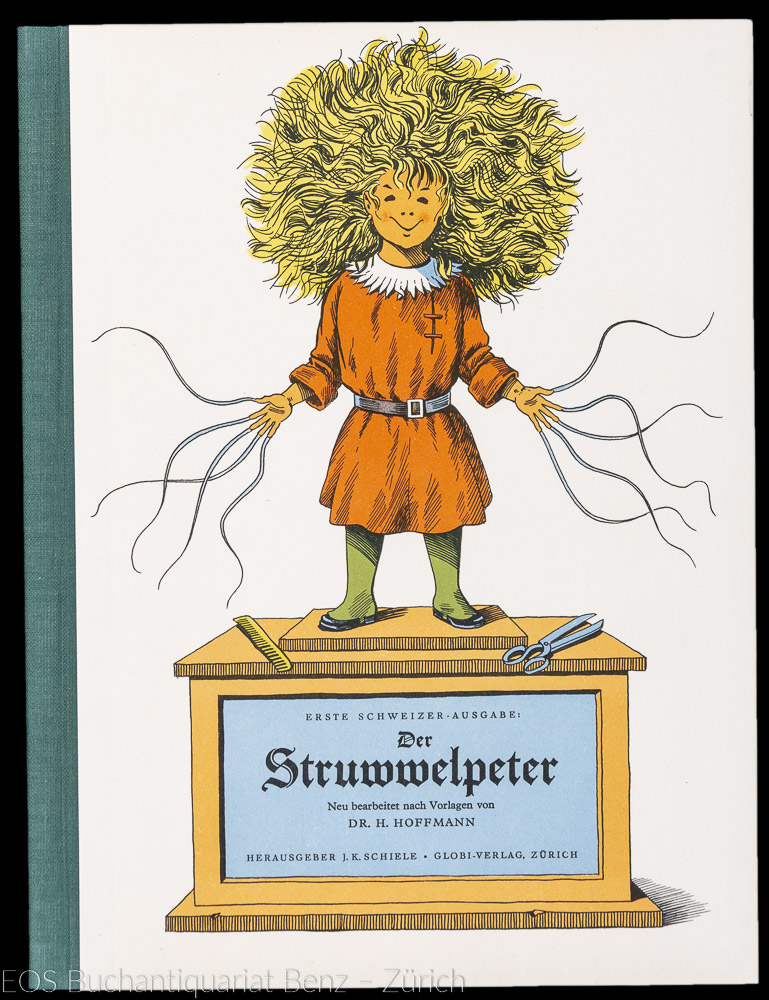 Hoffmann, (Heinrich): -Erste Schweizer Ausgabe: Der Struwwelpeter.
