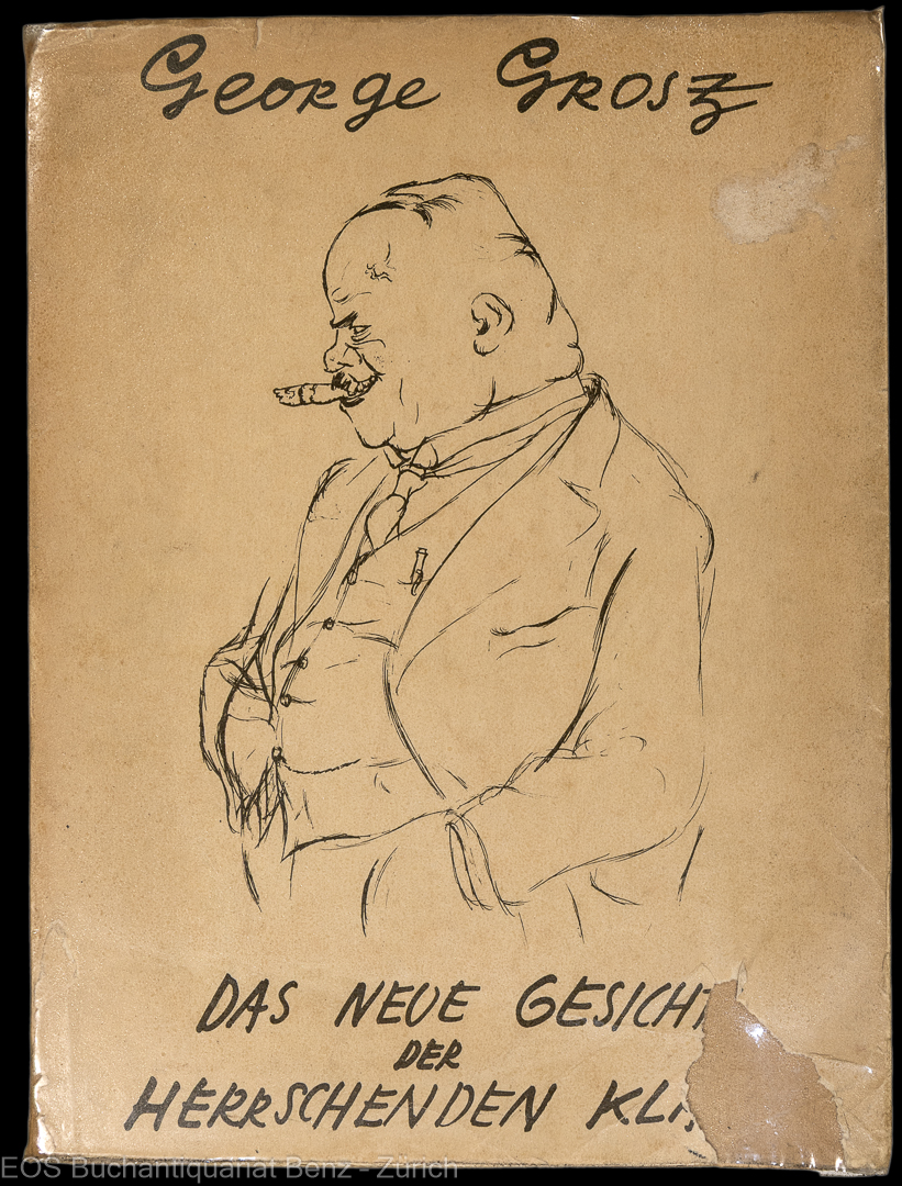 Grosz, George: -Das neue Gesicht der herrschenden Klasse.