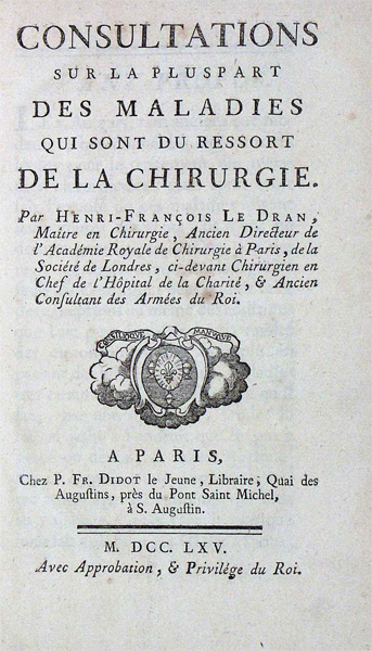 Le Dran, François: -Consultations sur la pluspart des maladies qui sont du ressort de la chirurgie.