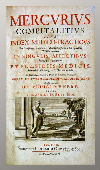 Bonet, Théophile: -Mercurius compitalitius sive index medico-practicus.