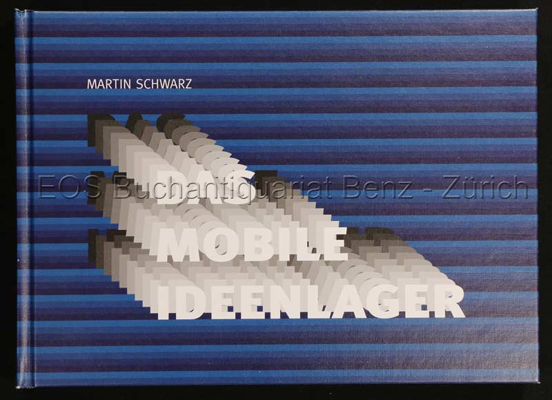 Schwarz, Martin: -Das mobile Ideenlager.