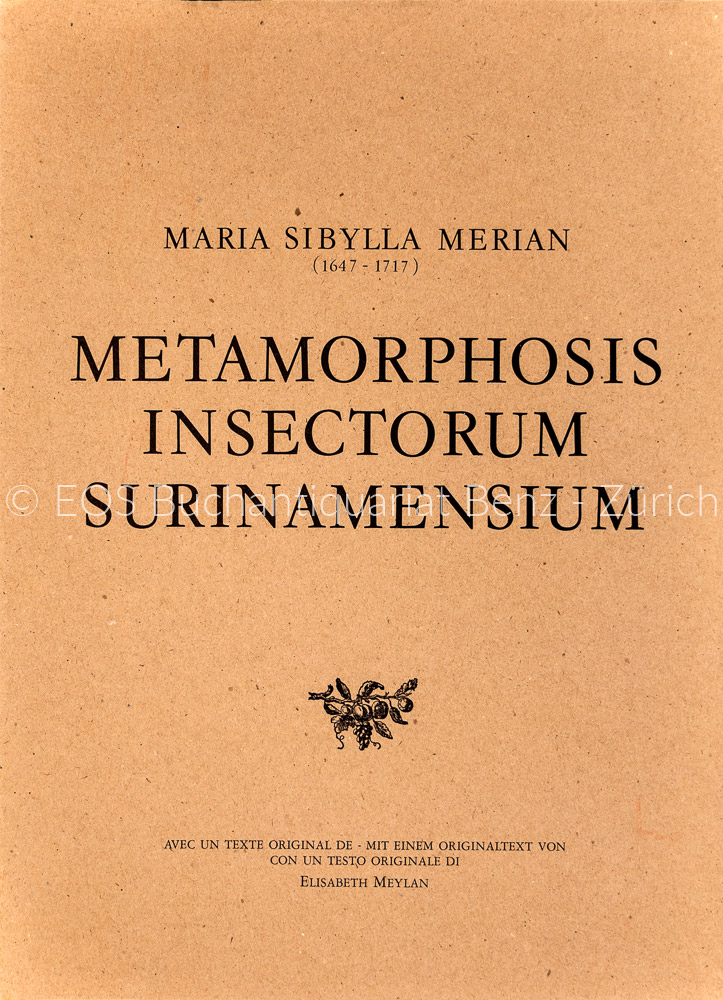 Merian, Maria Sibylla: -Histoire naturelle des plantes & insectes de Surinam. / Naturgeschichte der Pflanzen & Insekten ...