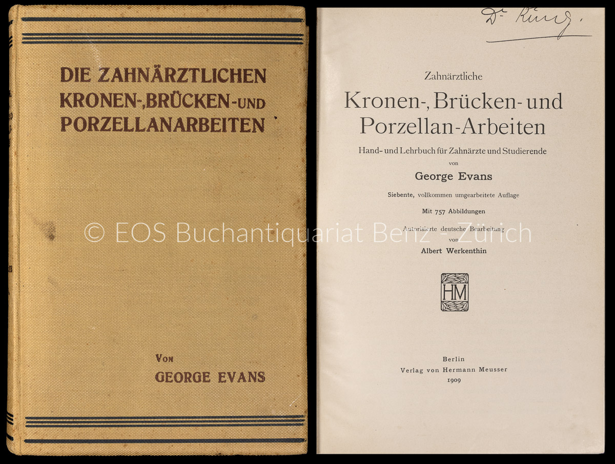Evans, George: -Zahnärztliche Kronen-, Brücken- und Porzellan-Arbeiten.