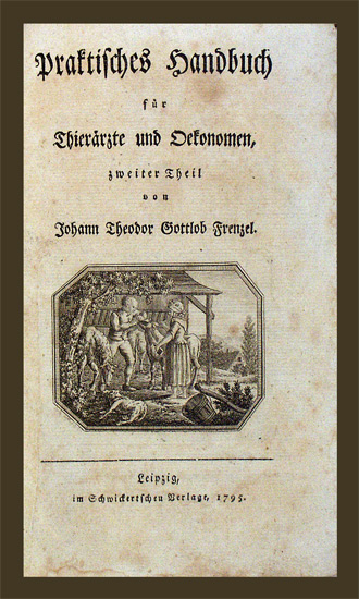 Frenzel, Johann Theodor Gottlieb: -Praktisches Handbuch für Thierärzte und Oekonomen,