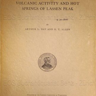 Day, Arthur L. u. Allen E.T.: -Volcanic Activity and Hot Springs of Lassen Peak.