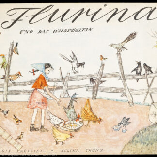 Chönz, Selina: -Flurina und das Wildvöglein. Schellen-Urslis Schwester.