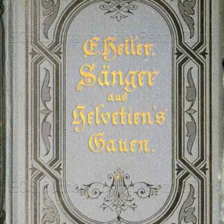 Keller, Ernst: -Sänger aus Helvetiens Gauen.