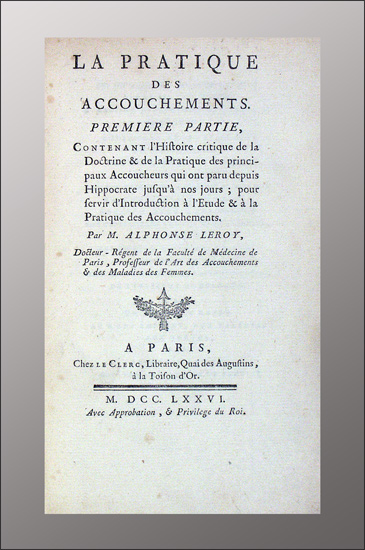Leroy, Alphonse(-Louis-Vincent): -La pratique des accouchements.