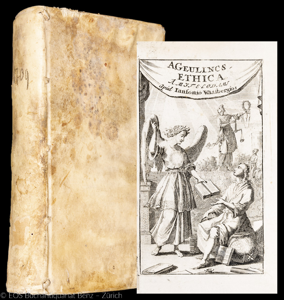 Geulincx, Arnold: -Arnoldi Geulincs ... Gnothi Seauton, Sive Ethica, Post tristia Auctoris fata Omnibus suis partibus in lucem edita ...