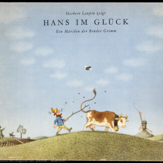 Leupin, Herbert (Gebr. Grimm): -Hans im Glück.
