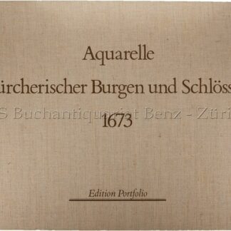 -Aquarelle zürcherischer Burgen und Schlösser 1673