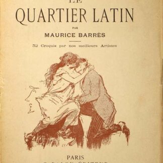 Barrès, Maurice: -Le quartier latin ces messieurs - ces dames.