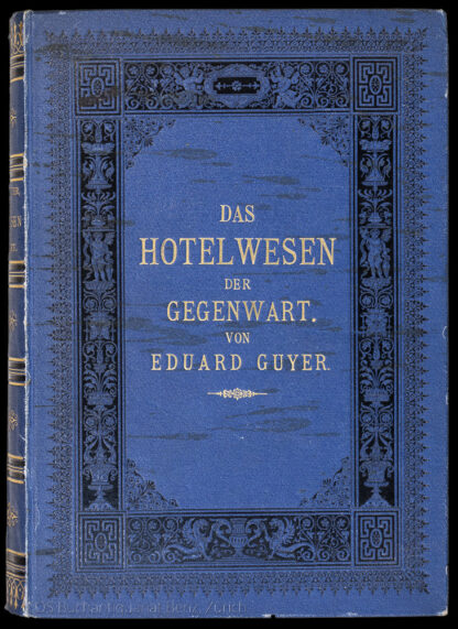 Guyer, Eduard: -Das Hotelwesen der Gegenwart.
