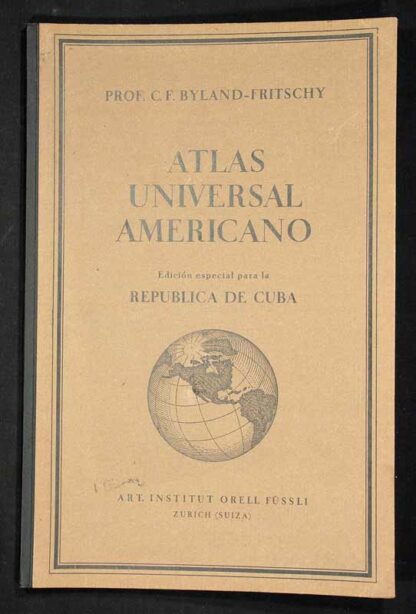 Byland-Fritschy, C.F.: -Republica de Cuba - Atlas Universal Americano -