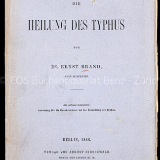 Brand, Ernst: -Die Heilung des Typhus.