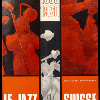 Hippenmeyer, Jean-Roland: -Le Jazz en Suisse.