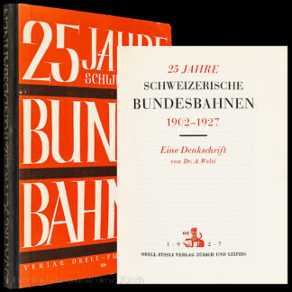 Welti, August: -25 Jahre Schweizerische Bundesbahnen - 1902-1927.