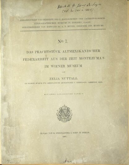 Nuttall, Zelia: -Das Prachtstück altmexikanischer Federarbeit aus der Zeit Montezuma's im Wiener Museum.