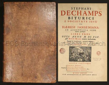 Dechamps, Etienne Agard: -Stephani Deschamps De haeresi janseniana ab Apostolica Sede merito proscripta libri tres.