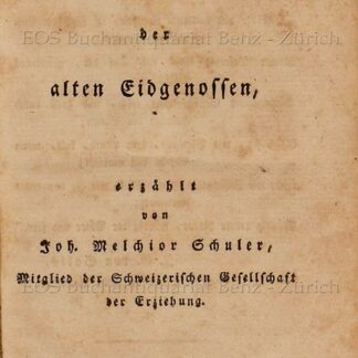 Schuler, Johann Melchior: -Die Thaten und Sitten der alten Eidgenossen.