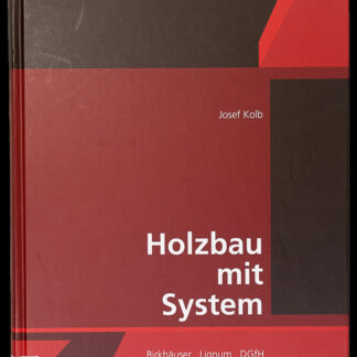 Kolb, Josef; -Holzbau mit System.