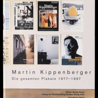 Kippenberger, Martin: -Die gesamten Plakate 1977-1997.