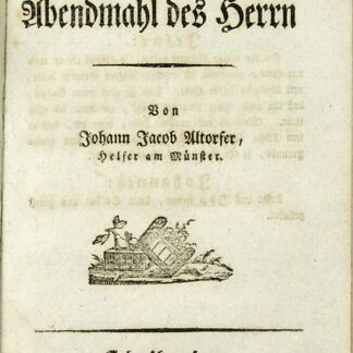 Altorfer, Johann Jacob: -Kurze und fassliche Darstellung der Lehre vom Abendmahl des Herrn.
