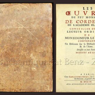 Cordemoy, (Gérau de): -Les Oeuvres du feu Monsieur Cordemoy ... contenant, Six Discours sur la Distinction du Corps & de l'Ame.