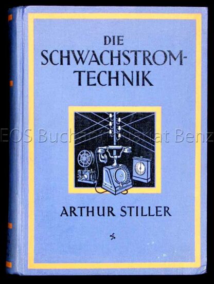 Stiller, Arthur: -Die Schwachstromtechnik.